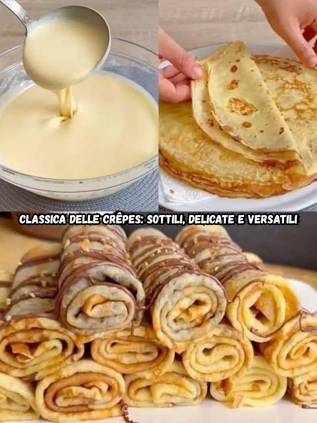 Classic Crepes RecipeRicetta Classica delle Crêpes: Sottili, Delicate e Versatili