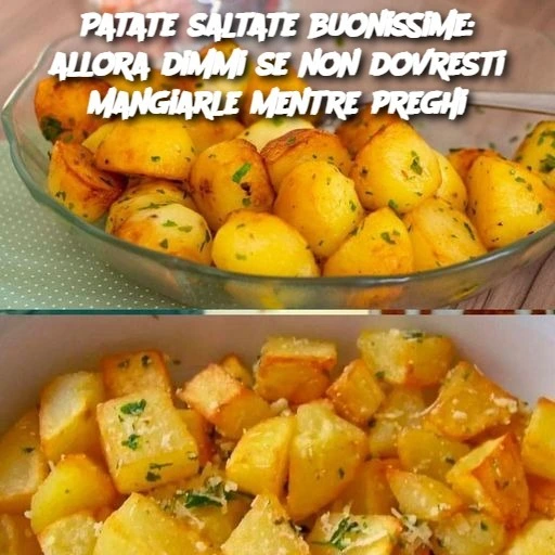 Patate Saltate: le protagoniste del tuo pranzo o della tua cena