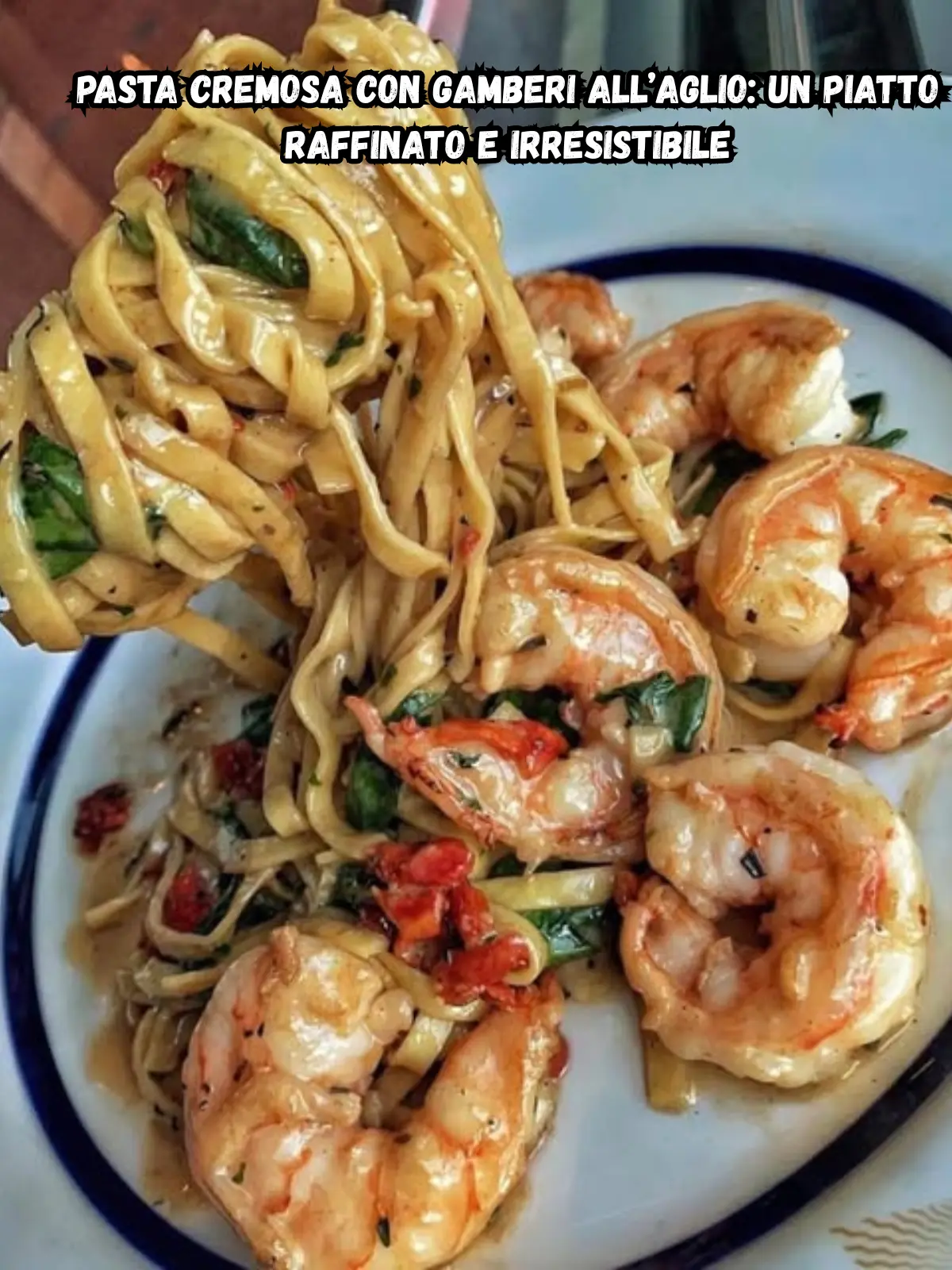 Pasta cremosa con gamberi all’aglio: un piatto raffinato e irresistibile