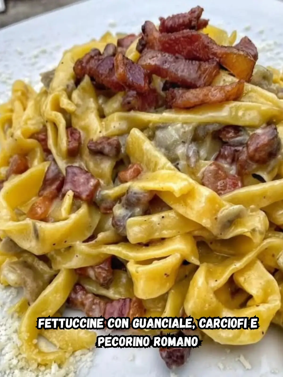 Fettuccine con guanciale, carciofi e pecorino romano