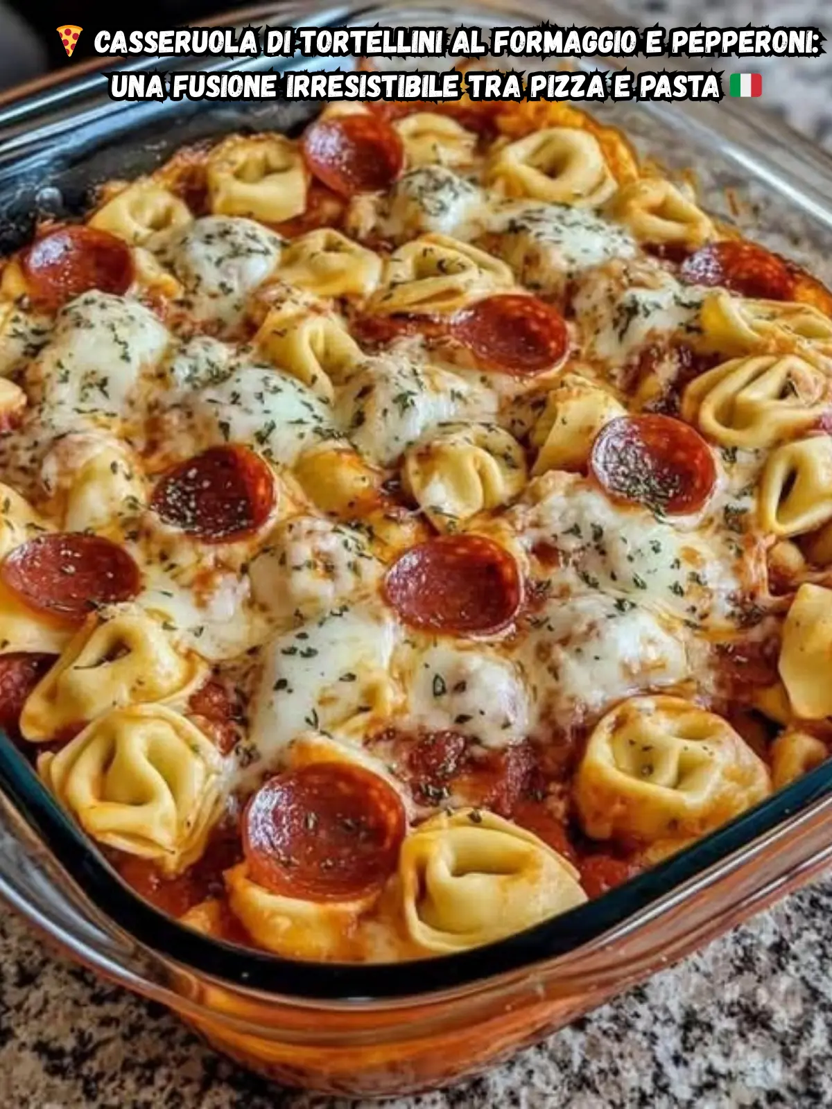Casseruola di Tortellini al Formaggio e Pepperoni: una fusione irresistibile tra pizza e pasta