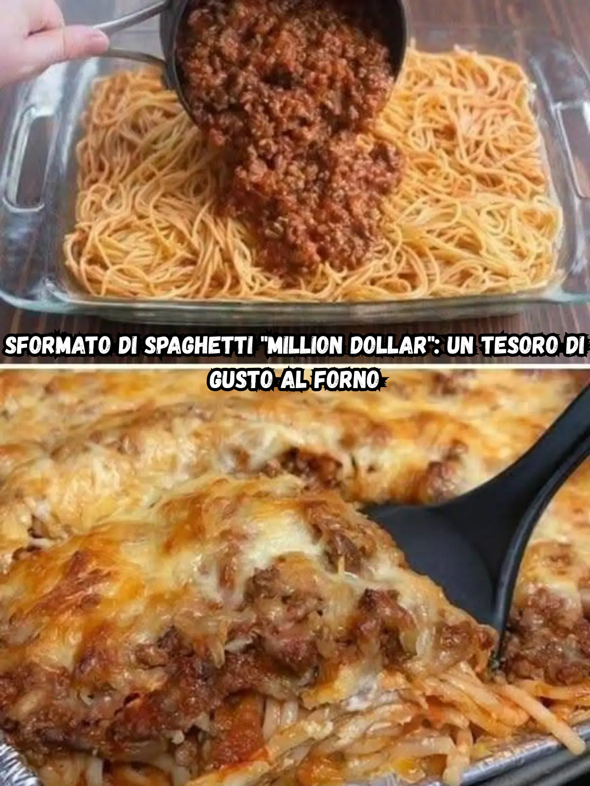 Sformato di Spaghetti “Million Dollar”: Un Tesoro di Gusto al Forno