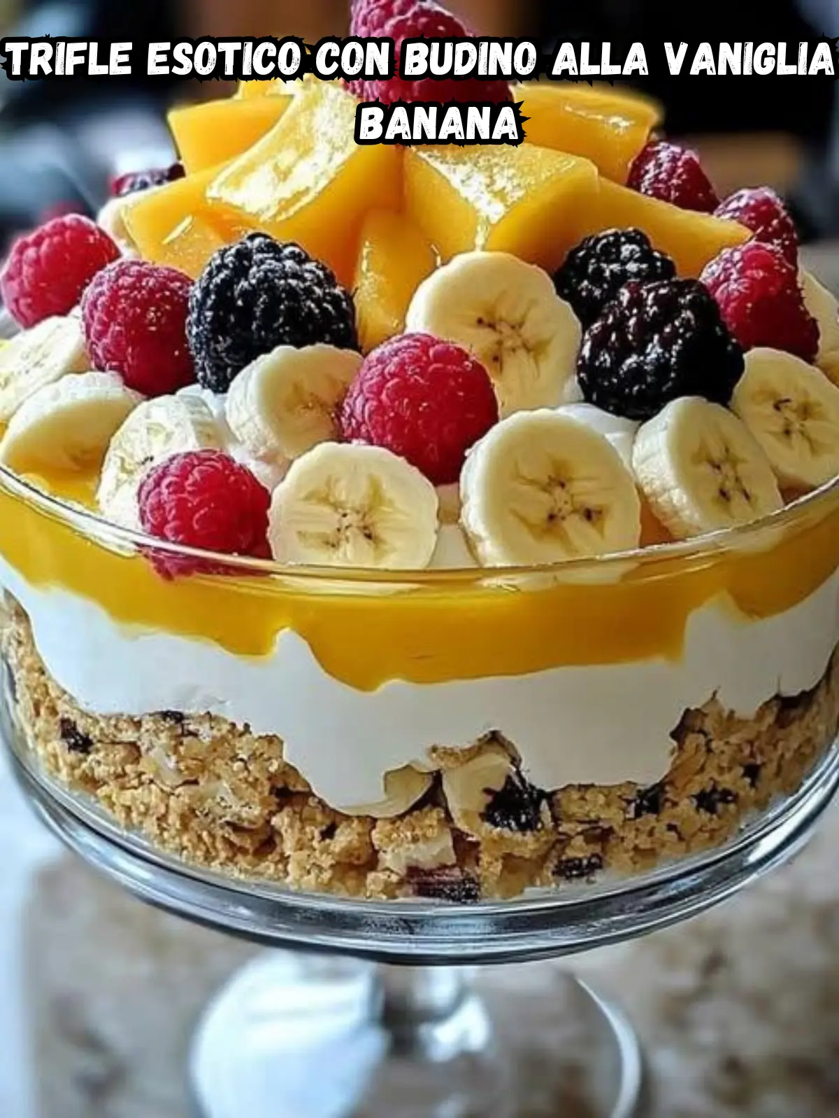 Trifle Esotico con Budino alla Vaniglia e Banana: Un Dolce Fresco e Goloso dal Sapore Tropicale